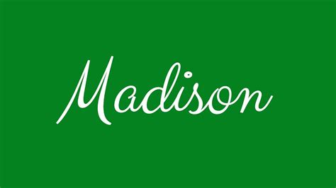 How to Write Madison in Cursive: A Guide to Master the Art of Writing with Style